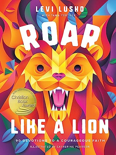Roar Like a Lion: 90 Devotions to a Courageous Faith von Thomas Nelson