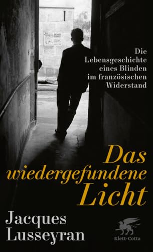 Das wiedergefundene Licht: Die Lebensgeschichte eines Blinden im französischen Widerstand. Übersetzt von Uta Schmalzriedt, überarbeitet von Tobias Scheffel Das wiedergefundene Licht: Die Lebensgeschichte eines Blinden im französischen Widerstand. Übersetzt von Uta Schmalzriedt, überarbeitet von Tobias Scheffel