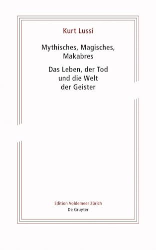 Mythisches, Magisches, Makabres: Das Leben, der Tod und die Welt der Geister (Edition Voldemeer)