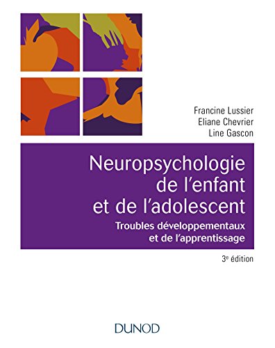 Neuropsychologie De L'enfant: Troubles Développementaux Et De L'apprentissage
