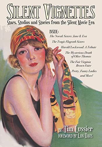 Silent Vignettes: Stars, Studios and Stories from the Silent Movie Era von BearManor Media