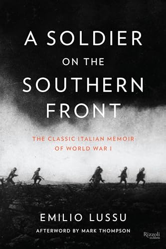 A Soldier on the Southern Front: The Classic Italian Memoir of World War 1