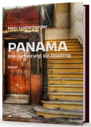 PANAMA: Grenzerfahrung. Ein Roadtrip von Edition Königstuhl