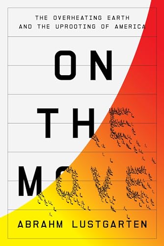 On the Move: The Overheating Earth and the Uprooting of America von Farrar, Straus and Giroux
