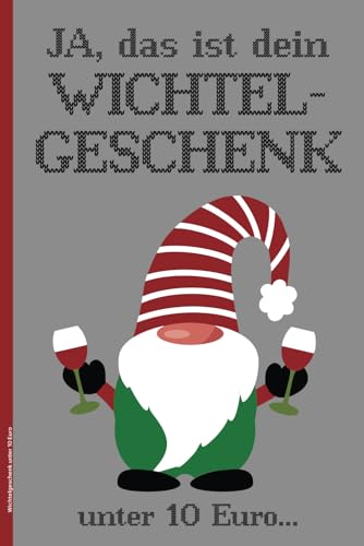 Wichtelgeschenk unter 10 Euro: Weihnachtswichteln steht vor der Tür mit diesem Wichtel Geschenk unter 5 Euro für Frauen und Männer wird Weihnachten lustig eine witzige Wichtelgeschenk Idee von Independently published