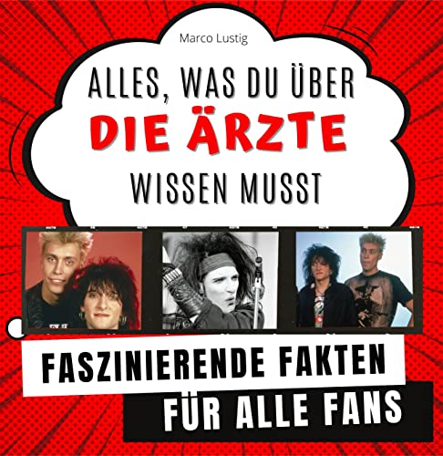 Alles, was du über "Die Ärzte" wissen musst: Faszinierende Fakten für alle Fans