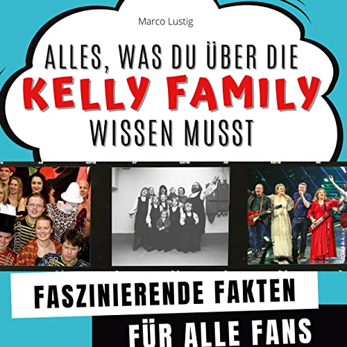 Alles, was du über die Kelly Family wissen musst: Faszinierende Fakten für alle Fans Alles, was du über die Kelly Family wissen musst: Faszinierende Fakten für alle Fans von 27Amigos