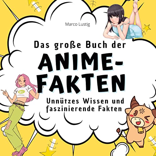 Das große Buch der Anime-Fakten: Unnützes Wissen und faszinierende Fakten von 27Amigos