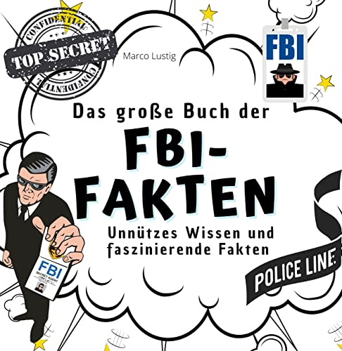 Das große Buch der FBI-Fakten: Unnützes Wissen und faszinierende Fakten von 27 Amigos