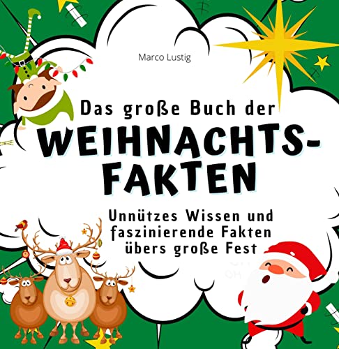 Das große Buch der Weihnachts-Fakten: Unnützes Wissen und faszinierende Fakten übers große Fest