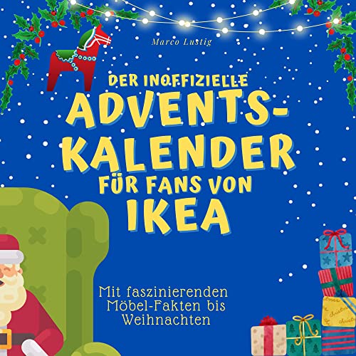 Der inoffizielle Adventskalender für Fans von Ikea: Mit faszinierenden Möbel-Fakten bis Weihnachten von 27 Amigos