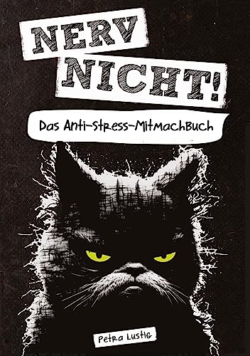 Nerv nicht! Das Anti-Stress-Mitmachbuch: Lustiges Geschenk für Frauen, Männer & gestresste Seelen - Nervennahrung fürs Büro und als Abschiedsgeschenk für Kollegen von tredition