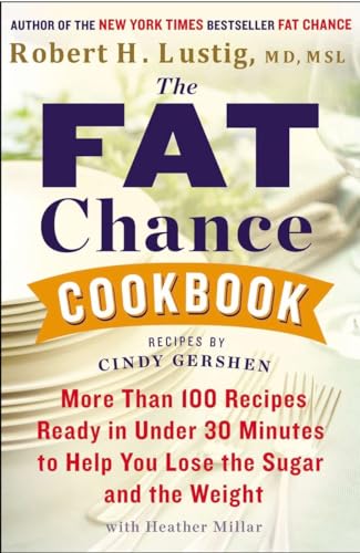 The Fat Chance Cookbook: More Than 100 Recipes Ready in Under 30 Minutes to Help You Lose the Sugar and the Weight von Avery