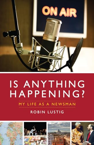 Is Anything Happening?: My Life as a Newsman von Biteback Publishing