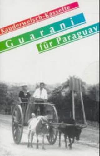 Kauderwelsch, Guarani für Paraguay Wort für Wort, 1 Cassette: Begleitkassette Kauderwelsch, Guarani für Paraguay Wort für Wort, 1 Cassette: Begleitkassette von Reise Know-How Verlag, Bielefeld