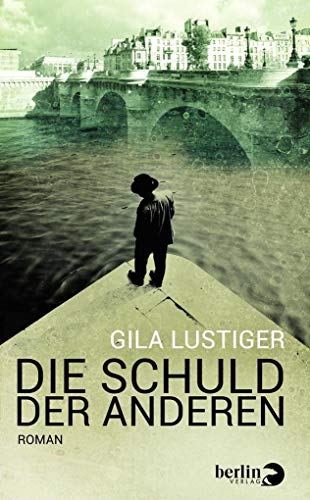 Die Schuld der anderen: Roman: Roman. Ausgezeichnet mit dem Stefan-Andres-Preis für Literatur deutscher Sprache 2017