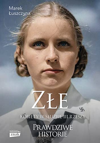 Złe: Kobiety w służbie III Rzeszy