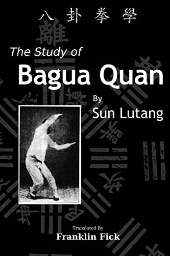 The Study of Bagua Quan: Bagua Quan Xue von Createspace Independent Publishing Platform