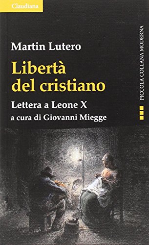 Libertà del cristiano. Lettera a Leone X (Piccola collana moderna) von Claudiana