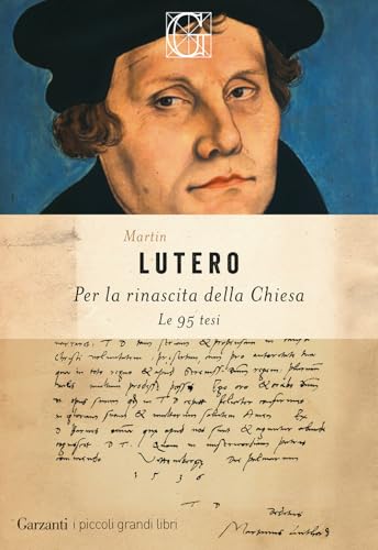 Per la rinascita della Chiesa. Le 95 tesi (I piccoli grandi libri) von Garzanti
