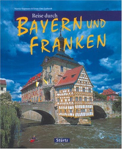 Reise durch Bayern und Franken von Stürtz Verlag in Verlagshaus Würzburg GmbH & Co. KG