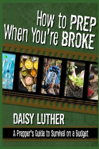 How to Prep When You're Broke: A Prepper's Guide to Survival on a Budget