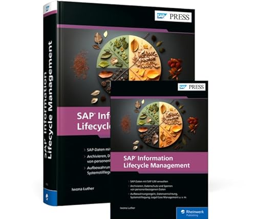 SAP Information Lifecycle Management: Das umfassende Handbuch SAP Information Lifecycle Management: Das umfassende Handbuch von Rheinwerk