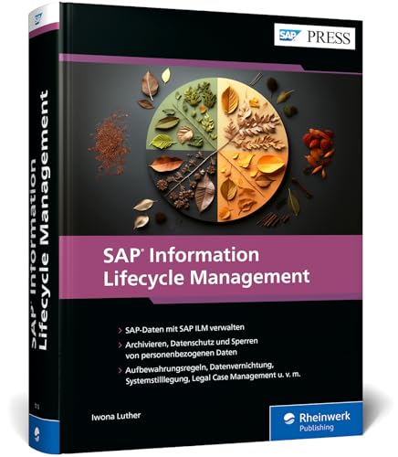 SAP Information Lifecycle Management: Implementierung und Anwendung von SAP ILM (SAP PRESS)