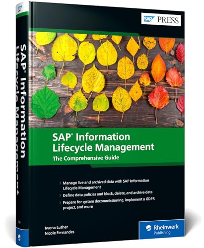 SAP Information Lifecycle Management: The Comprehensive Guide (SAP PRESS: englisch) von Rheinwerk Verlag GmbH