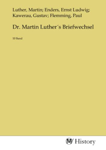 Dr. Martin Luther´s Briefwechsel: 10 Band Dr. Martin Luther´s Briefwechsel: 10 Band von MV-History