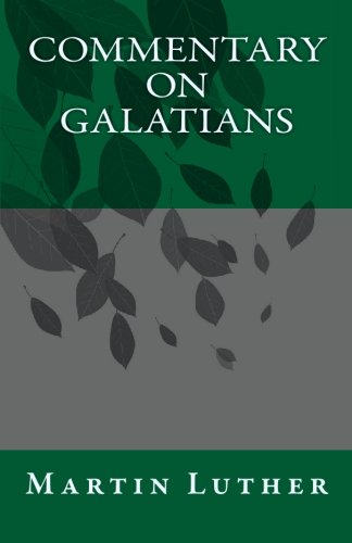 Commentary on Galatians von CreateSpace Independent Publishing Platform