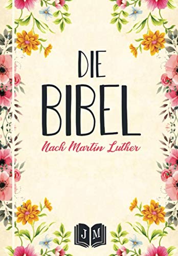 DIE BIBEL: SONDEREDITION 2020 I ALTES UND NEUES TESTAMENT NACH MARTIN LUTHER 1912 I VOLLSTÄNDIGE DEUTSCHE GESAMTAUSGABE I TRENDEDITION IN ATTRAKTIVEM DESIGN FÜR MÄNNER UND FRAUEN DIE BIBEL: SONDEREDITION 2020 I ALTES UND NEUES TESTAMENT NACH MARTIN LUTHER 1912 I VOLLSTÄNDIGE DEUTSCHE GESAMTAUSGABE I TRENDEDITION IN ATTRAKTIVEM DESIGN FÜR MÄNNER UND FRAUEN von Independently published