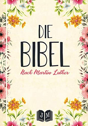 DIE BIBEL: SONDEREDITION 2020 I ALTES UND NEUES TESTAMENT NACH MARTIN LUTHER 1912 I VOLLSTÄNDIGE DEUTSCHE GESAMTAUSGABE I TRENDEDITION IN ATTRAKTIVEM DESIGN FÜR MÄNNER UND FRAUEN