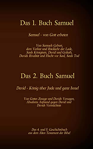 Das 4. und 5. Geschichtsbuch aus dem Alten Testament der Bibel: Das 1. Buch Samuel - Das 2. Buch Samuel (Die Bücher der Bibel als Einzelausgabe)