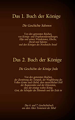 Das 6. und 7. Geschichtsbuch aus dem Alten Testament der Bibel: Das 1. Buch der Könige - Das 2. Buch der Könige (Die Bücher der Bibel als Einzelausgabe) Das 6. und 7. Geschichtsbuch aus dem Alten Testament der Bibel: Das 1. Buch der Könige - Das 2. Buch der Könige (Die Bücher der Bibel als Einzelausgabe)