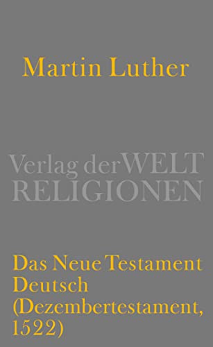Das Neue Testament Deutsch: (Dezembertestament, 1522)