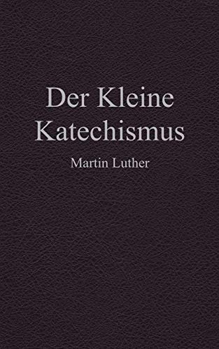 Der Kleine Katechismus von Independently Published