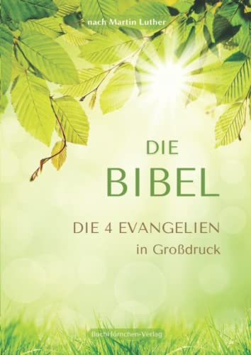 Die Bibel nach Martin Luther: Die 4 Evangelien in Großdruck