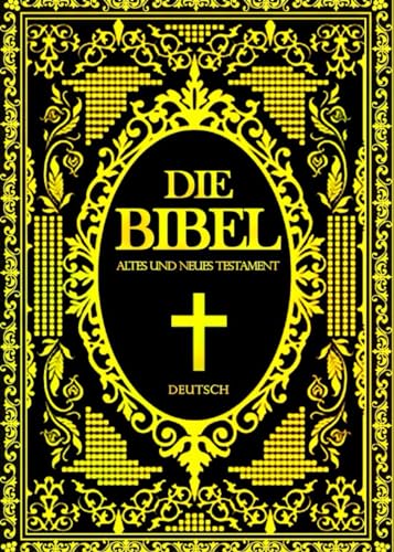 Die Bibel: Altes und Neues Testament für Christian Abdeckung in Schwarz Die Bibel: Altes und Neues Testament für Christian Abdeckung in Schwarz von Independently published
