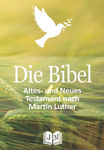 Die Bibel: Geschenkausgabe 2020 I Altes und Neues Testament nach Martin Luther in der Übersetzung von 1912 von Independently published