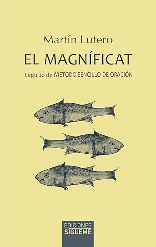 El magníficat : seguido de método sencillo de oración (Ichthys, Band 45) von Ediciones Sígueme, S. A.