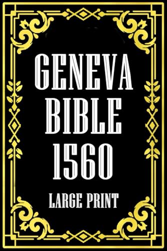 Geneva Bible 1560 with Apocrypha Ed. Large Print in English : legacy of Protestant Reformers with Old Testament, New Testament AND Biblical apocrypha Geneva Bible 1560 with Apocrypha Ed. Large Print in English : legacy of Protestant Reformers with Old Testament, New Testament AND Biblical apocrypha von Independently published