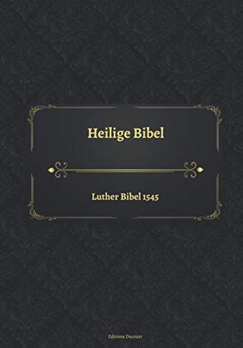 Heilige Bibel Luther Bibel 1545 Heilige Bibel Luther Bibel 1545