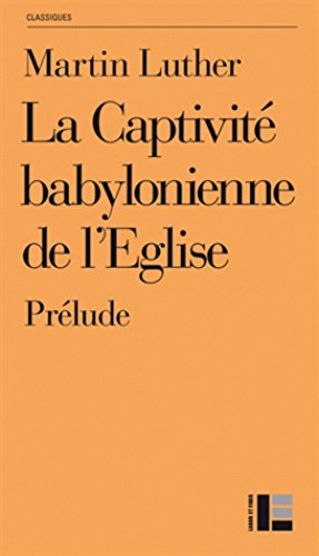 La Captivité babylonienne de l'Eglise: Prélude La Captivité babylonienne de l'Eglise: Prélude von TASCHEN