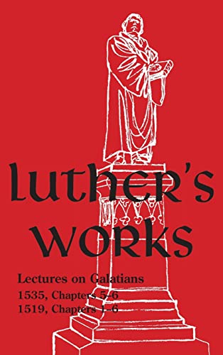 Luther's Works - Volume 27: (Lectures on Galatians Chapters 5-6) von Concordia Publishing House
