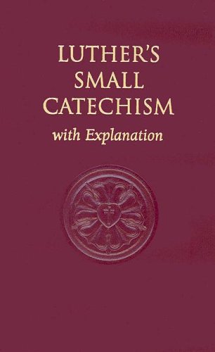 Luthers Small Catechism With Explanation Luthers Small Catechism With Explanation