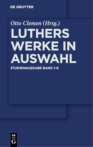 Luthers Werke in Auswahl – Studienausgabe [Set Band 1-8] (De Gruyter Texte) von de Gruyter