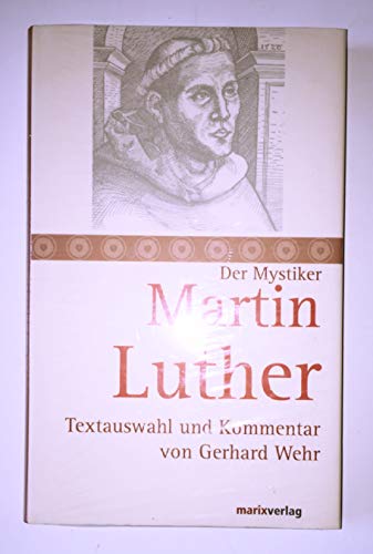 Martin Luther: Textauswahl und Kommentar (Die Mystiker)