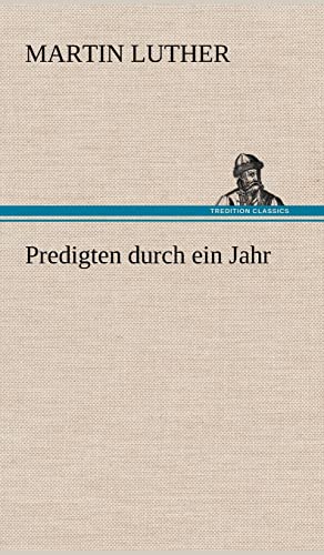 Predigten durch ein Jahr Predigten durch ein Jahr von tredition