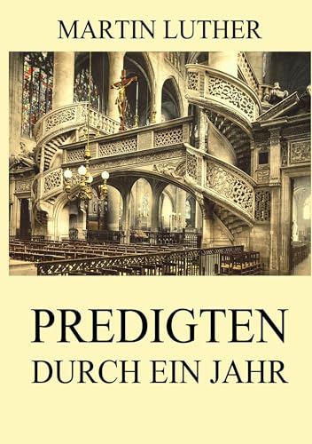 Predigten durch ein Jahr von Jazzybee Verlag